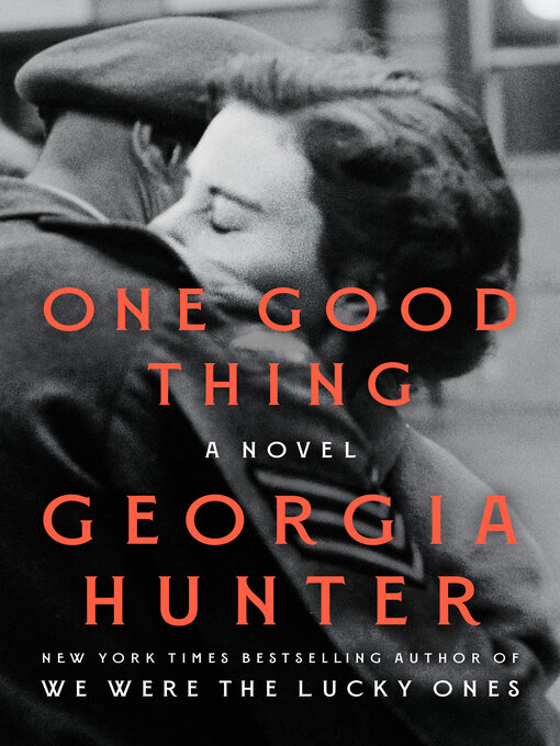 Title details for One Good Thing by Georgia Hunter - Wait list